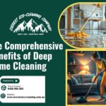 The Comprehensive Benefits Of Deep Home Cleaning in Brisbane