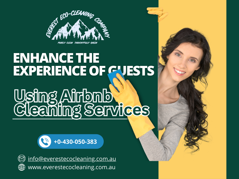 Enhance the Experience of Guests Using Airbnb Cleaning Services