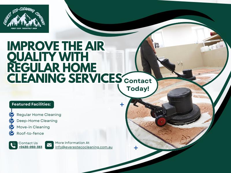 Improve the Air Quality With Regular Home Cleaning Services