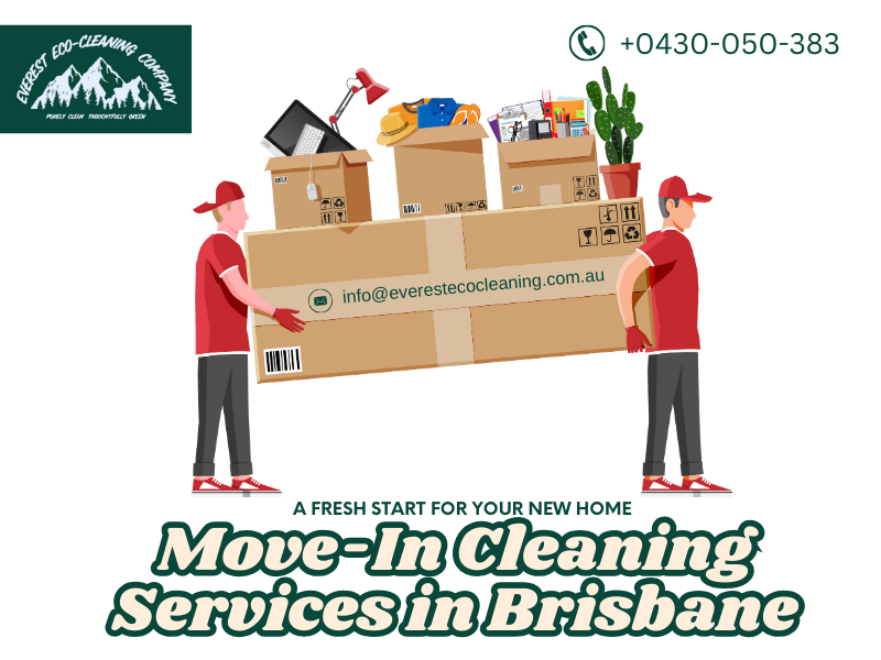 Move-In Cleaning Services in Brisbane – A Fresh Start for Your New Home