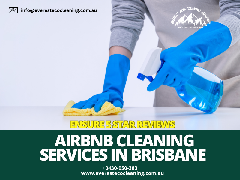 Ensure 5 Star Reviews with Airbnb Cleaning Services in Brisbane