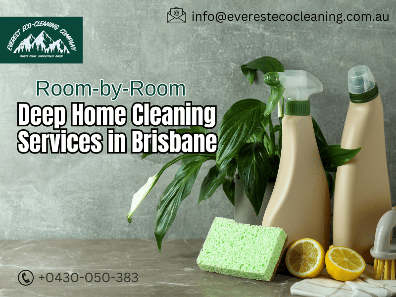 Room-by-Room Deep Home Cleaning Services in Brisbane